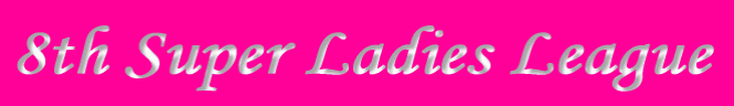 8th Super Ladies League 
