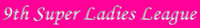 9th Super Ladies League