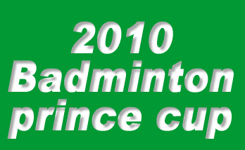 2010 Badminton prince cup 