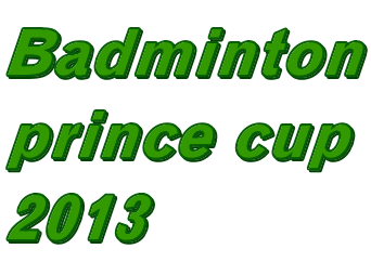Badminton prince cup 2013 